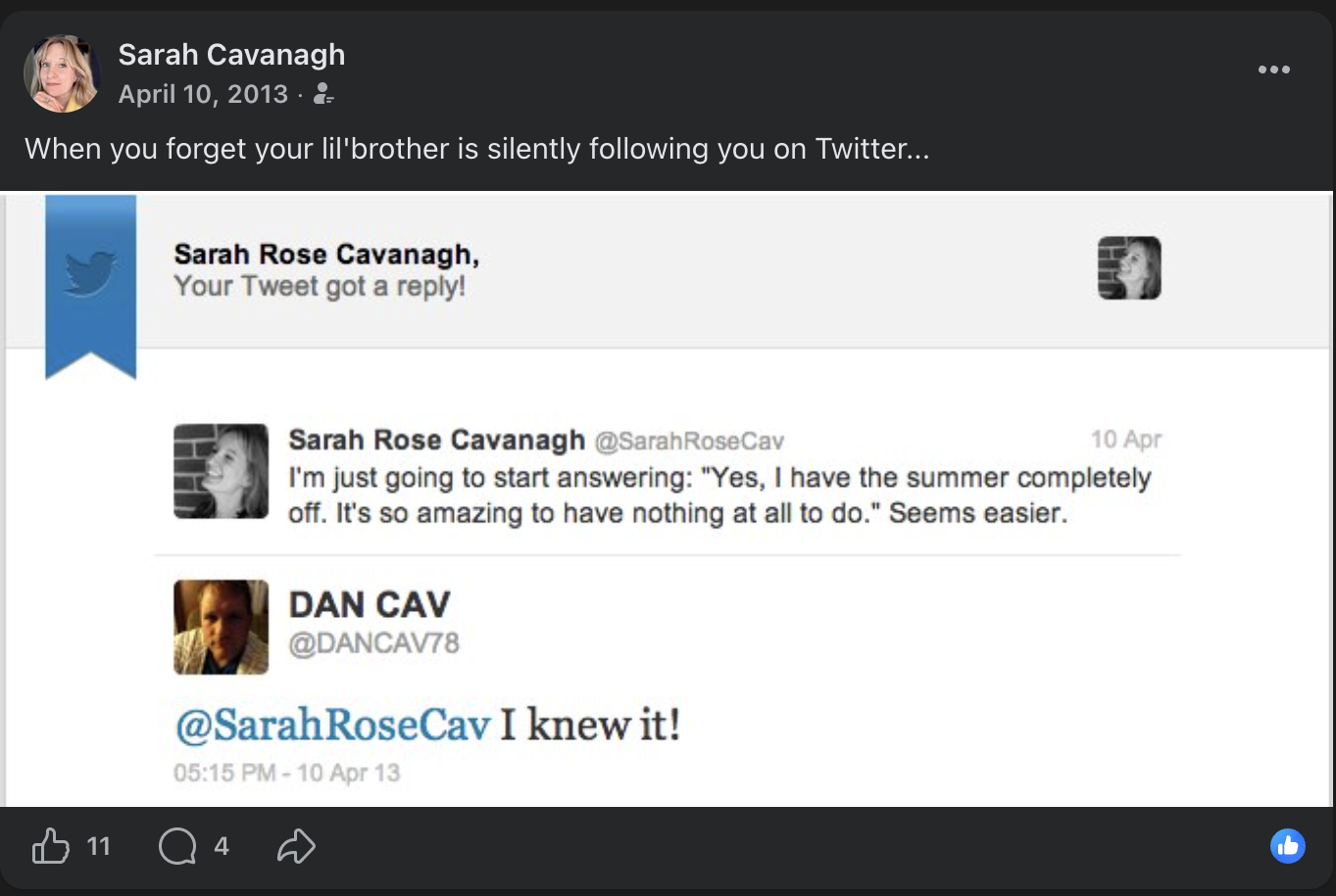 Screenshot with tagline "when you forget your little brother is following you on Twitter" and image is of an exchange where Sarah says "I'm just going to start answering: yes, I have the summer completely off. It's so amazing to have nothing at all to do. Seems easier" and then her little brother replies, "I knew it!"