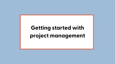 Getting Started with Project Management