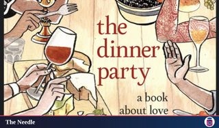 an illustration of people's hands, food, and drinks which reads the dinner party a book about love