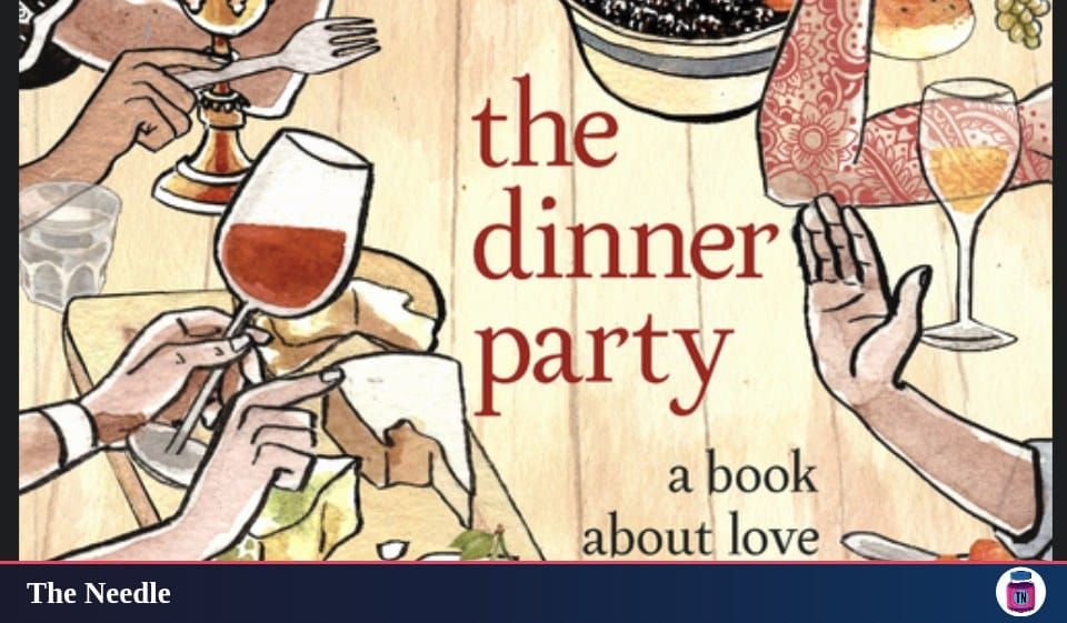 an illustration of people's hands, food, and drinks which reads the dinner party a book about love