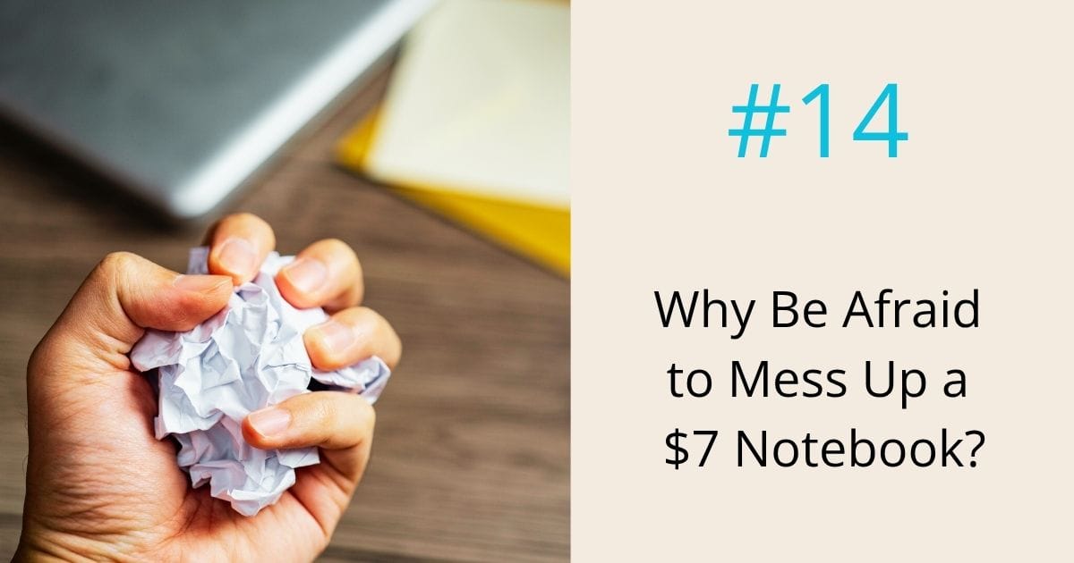 why be afraid to mess up a $7 notebook- episode 14 Om WOW Podcast