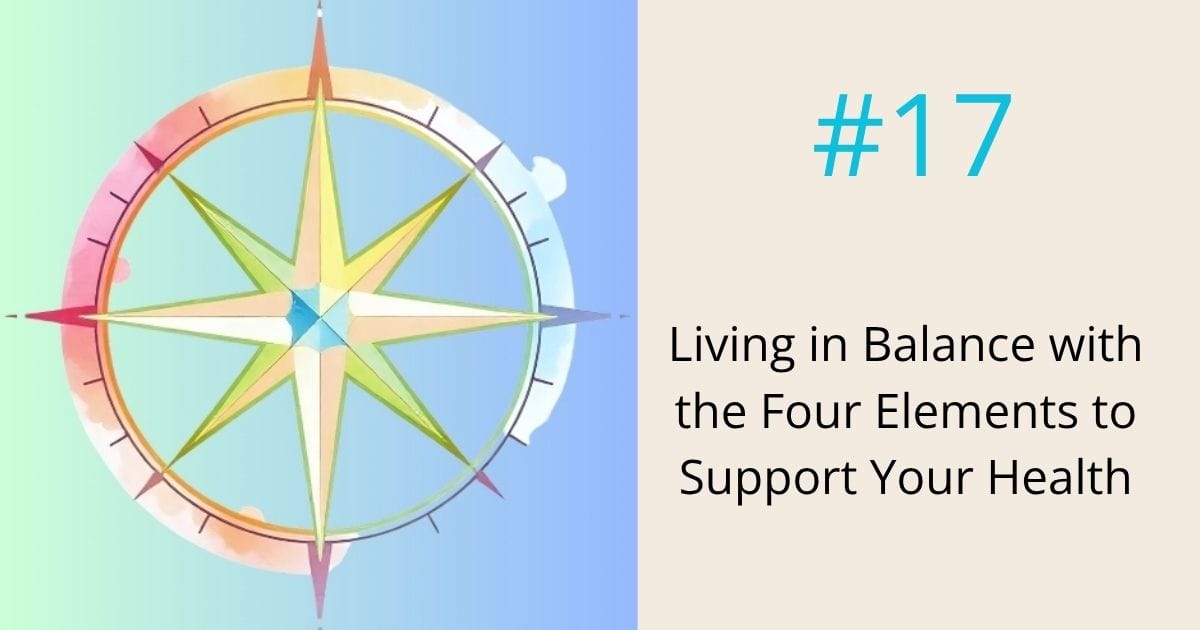 Live in balance with the 4 elements to support your health- episode 17 Om WOW Podcast