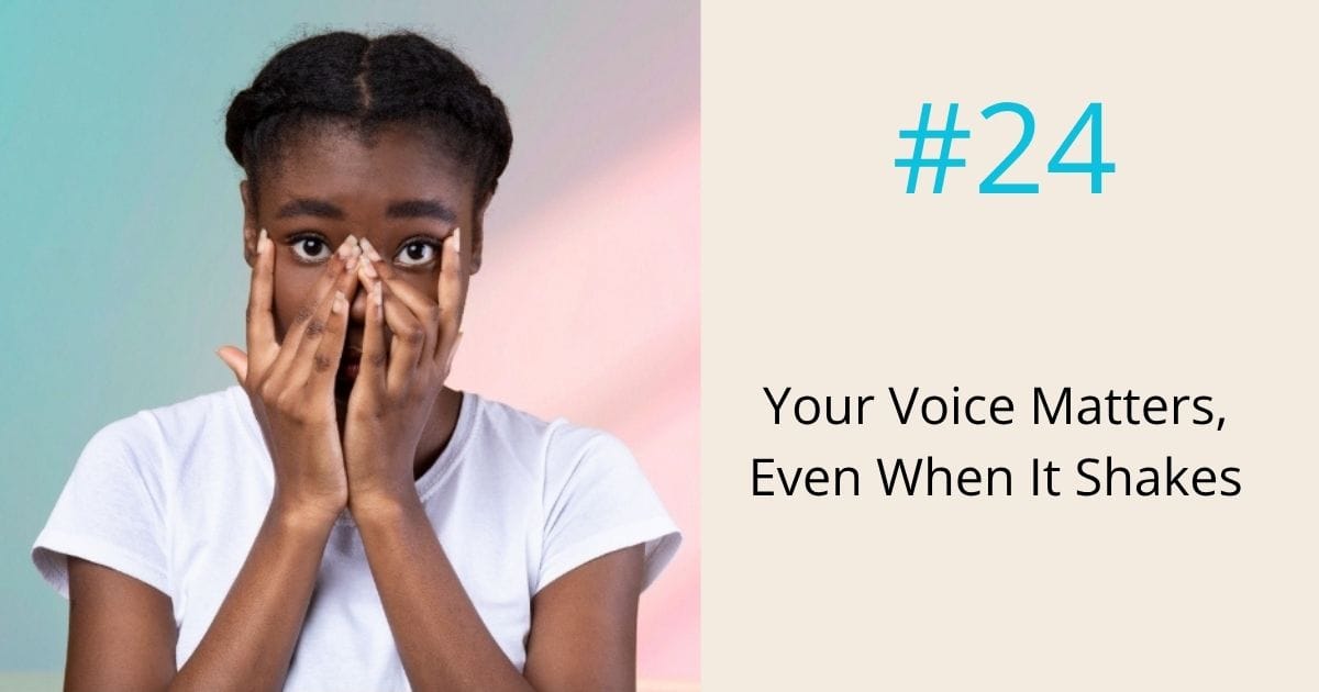 Your voice matters even when it shakes- episode 24 Om WOW Podcast