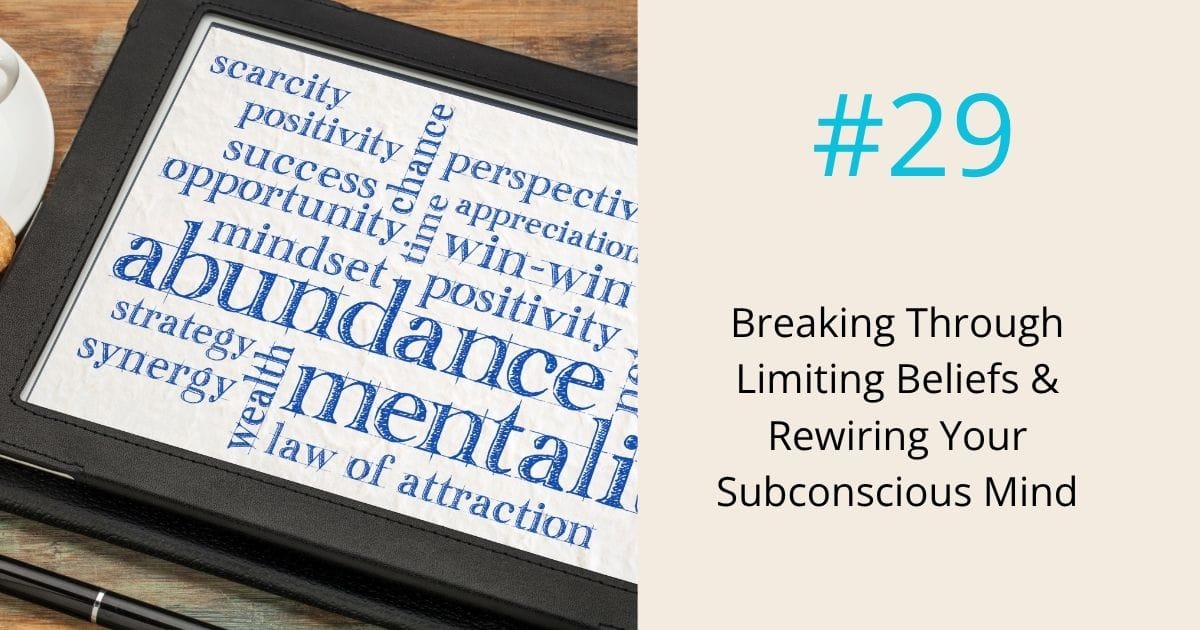 Break through limiting beliefs and rewire your subconscious mind- ep29 Om WOW Podcast