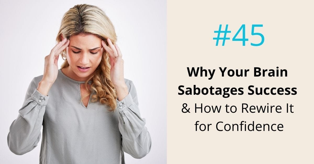 Why your brain sabotages success and how to rewire it- episode 45 Om WOW Podcast