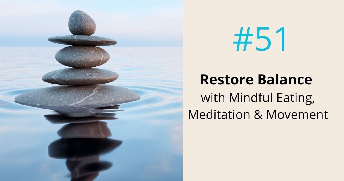 Restore balance with mindful eating meditation and movement - episode 51 Om WOW Podcast