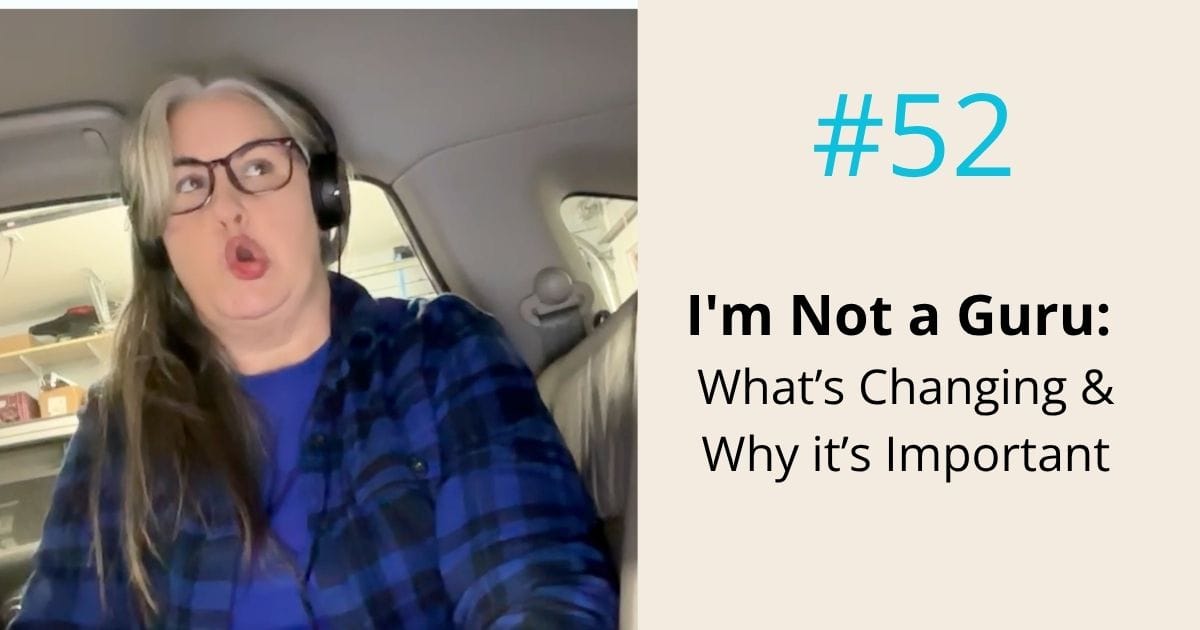 I am not a guru- whats changing and why - episode 52 Om WOW Podcast
