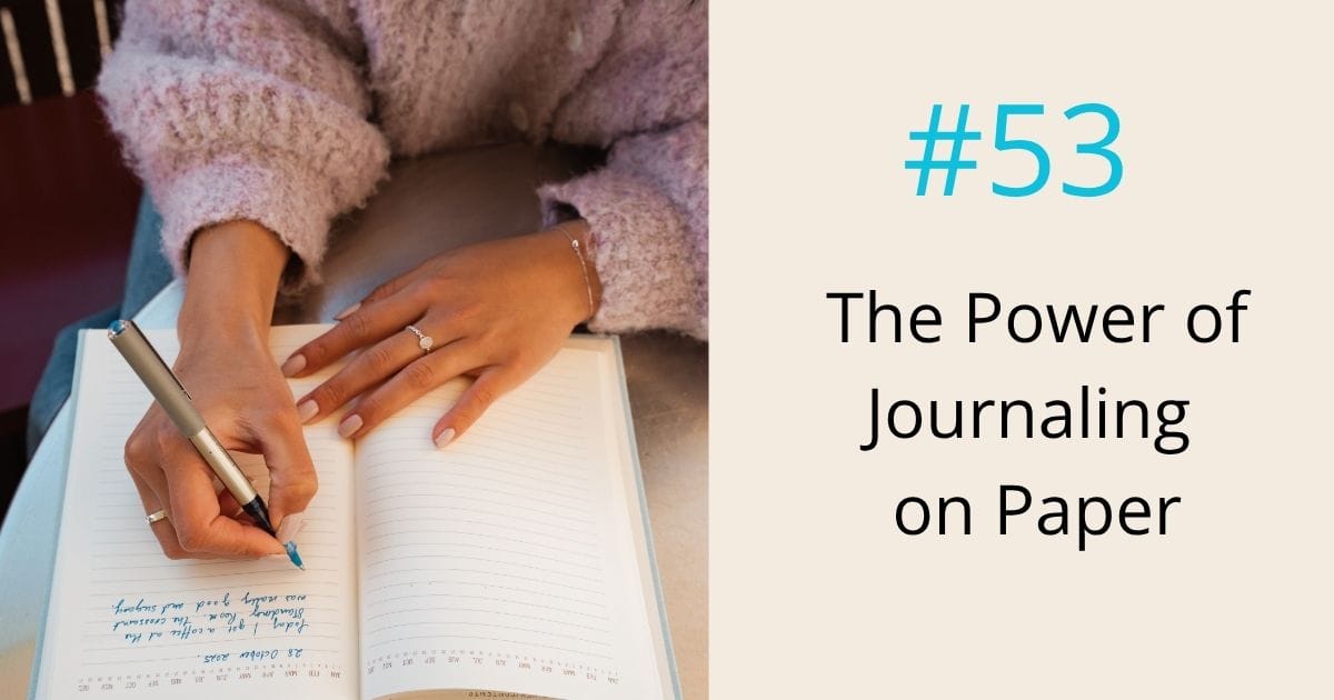 the power of journaling on paper - episode 53 Om WOW Podcast