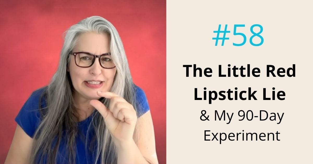 Little red lipstick lie and my 90-day experiment - episode 58 Om WOW Podcast