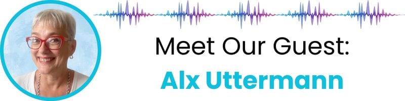 Meet our guest: Alx Uttermann