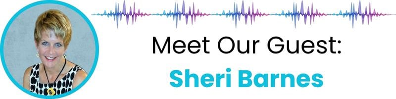Meet our guest: Sheri Barnes