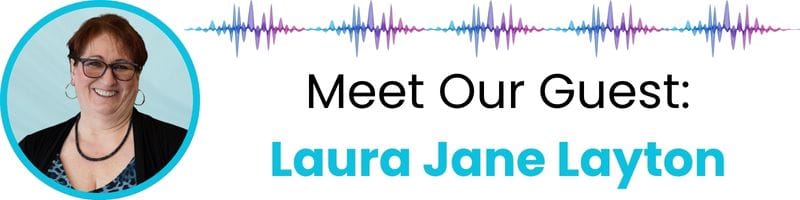 Meet our guest: Laura Jane Layton