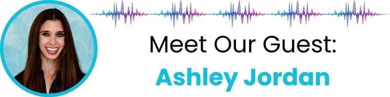 Meet our guest: Ashley Jordan