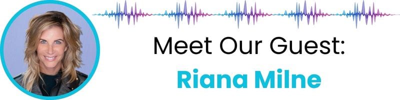 Meet our guest: Riana Milne