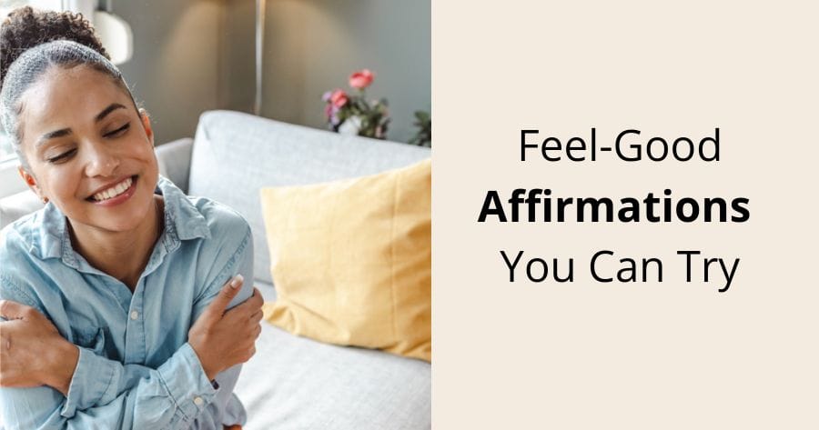 Feel good affirmations you can try