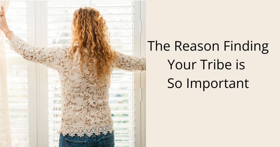The reason finding your tribe is so important