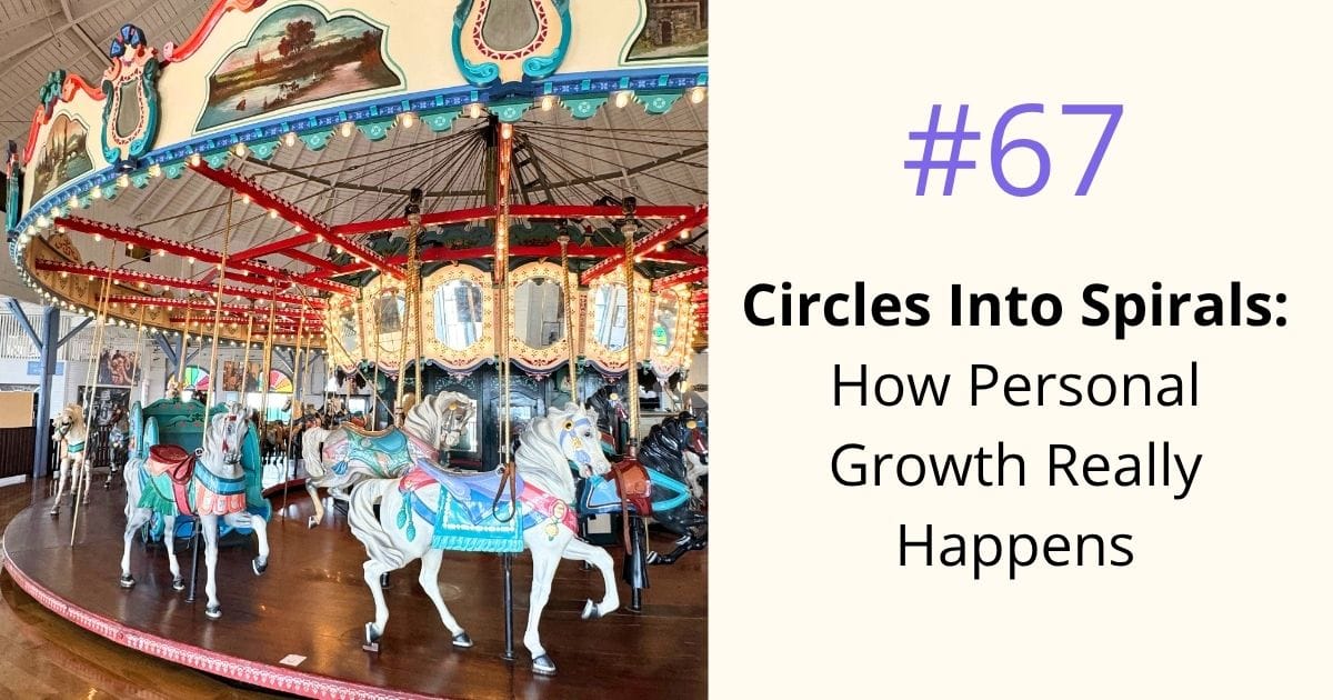 episode 67 Circles Into Spirals: How Personal Growth Really Happens - Om WOW Podcast