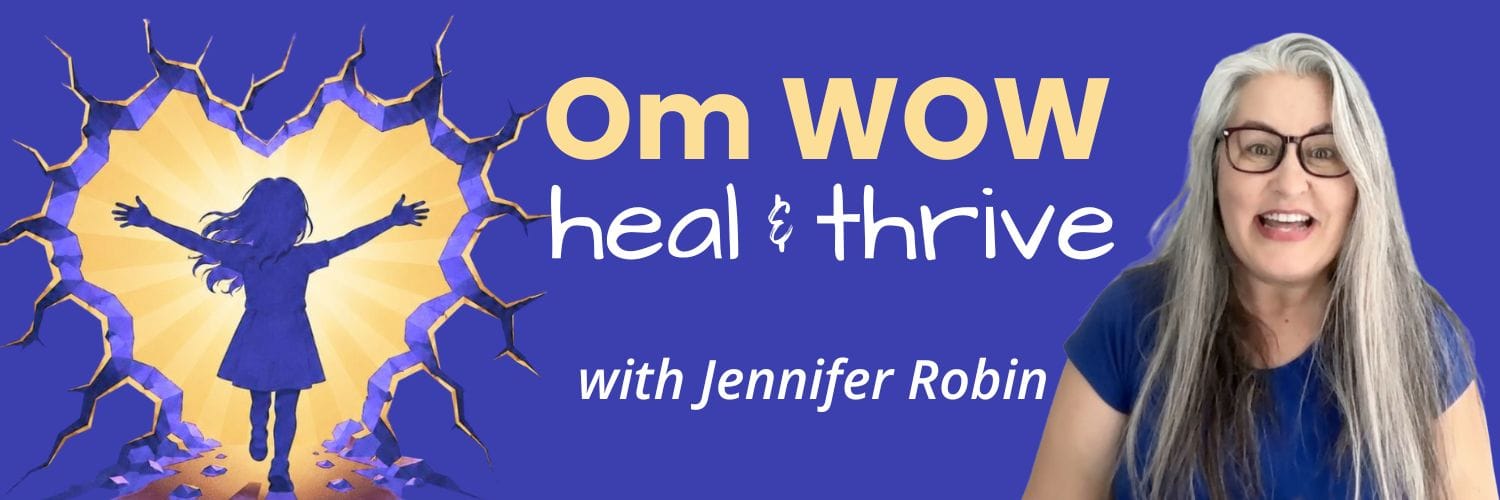 Om WOW Podcast - Heal and Thrive with Jennifer Robin