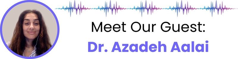 meet our Om WOW Podcast guest Dr. Azadeh Aalai