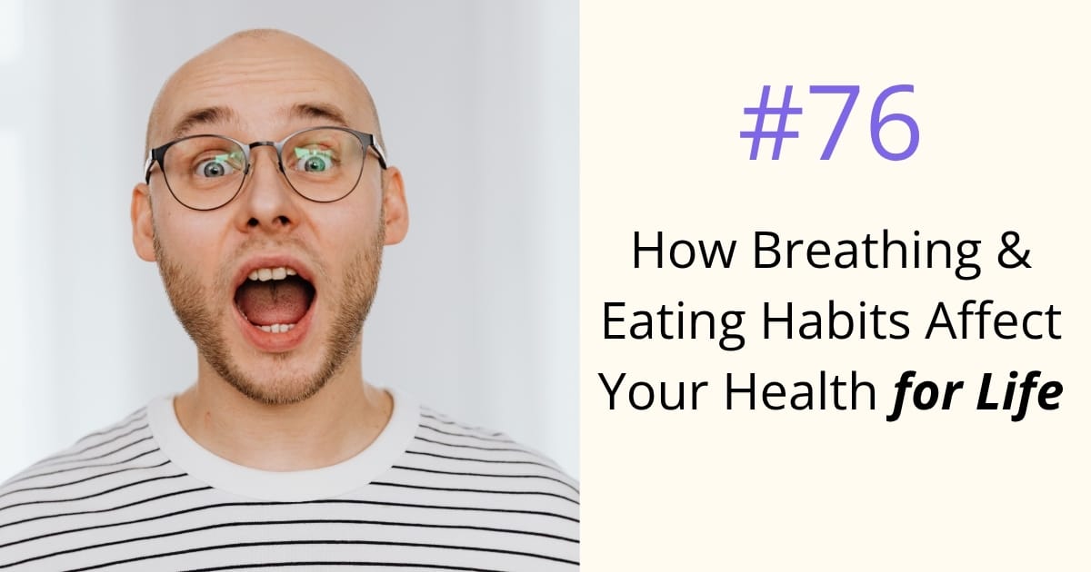 How Breathing and Eating Habits Affect Your Health for Life - episode 76 Om WOW Podcast
