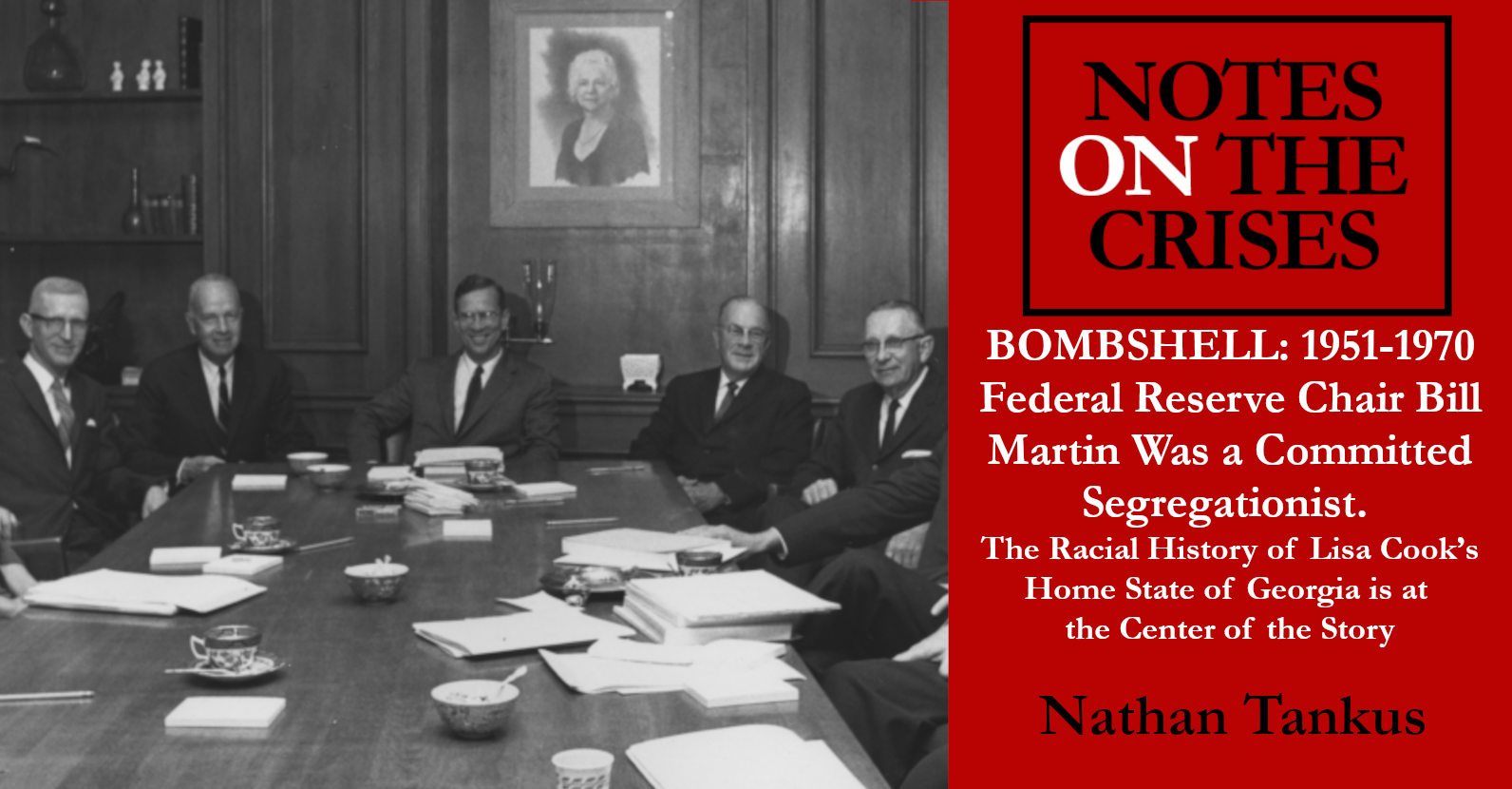 BOMBSHELL: 1951-1970 Federal Reserve Chair Bill Martin Was a Committed Segregationist