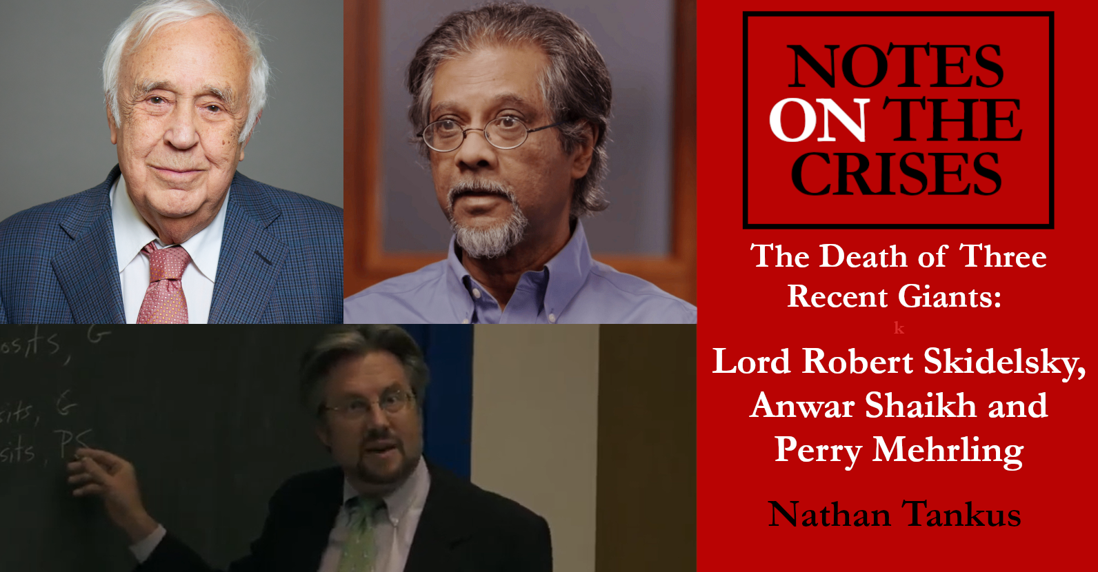 The Death of Three Recent Giants: Lord Robert Skidelsky, Anwar Shaikh and Perry Mehrling