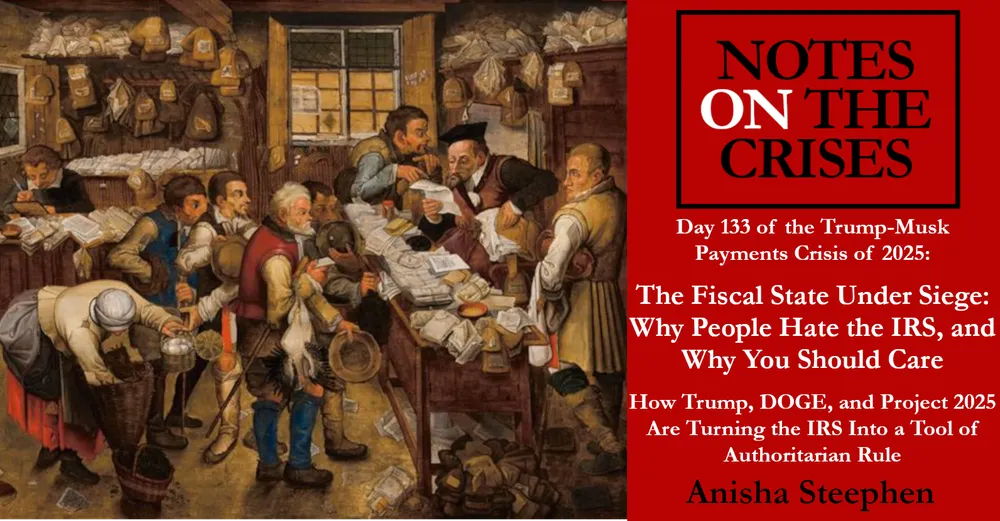 The Fiscal State Under Siege: Why People Hate the IRS, and Why You Should Care