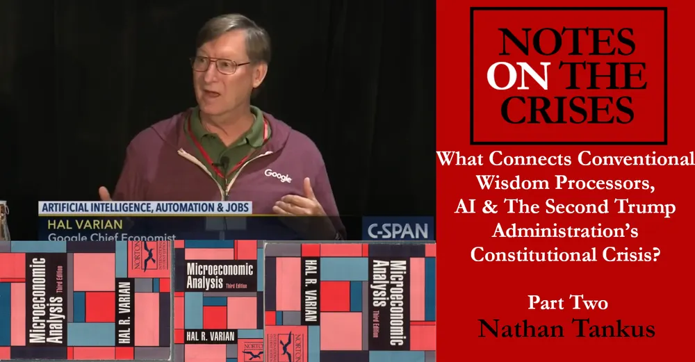 What Connects Conventional Wisdom Processors, AI and The Second Trump Administration’s Constitutional Crisis? Part Two