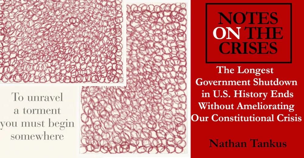 The Longest Government Shutdown in U.S. History Ends Without Ameliorating Our Constitutional Crisis