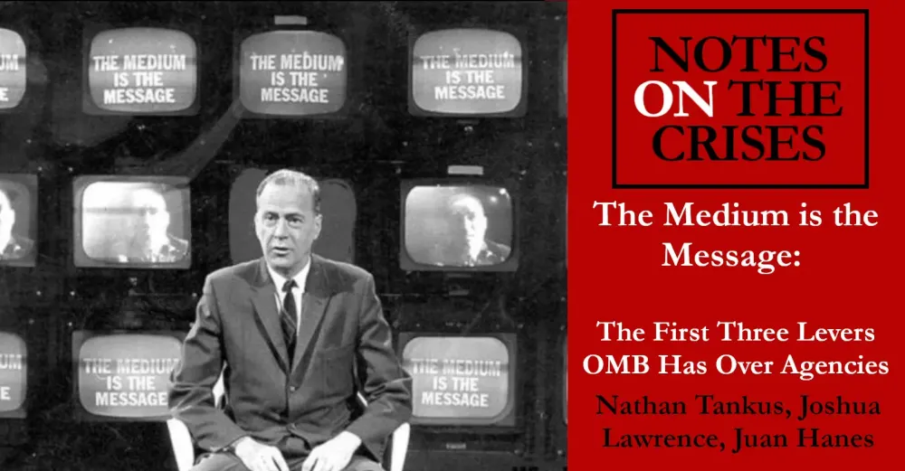 The Medium is the Message: The First Three Levers OMB Has Over Agencies