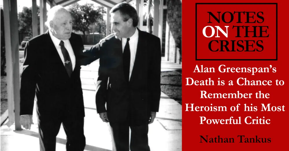 Alan Greenspan’s Death is a Chance to Remember the Heroism of his Most Powerful Critic