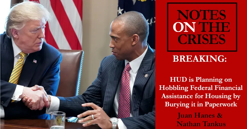 BREAKING: HUD is Planning on Hobbling Federal Financial Assistance for Housing by Burying it in Paperwork.