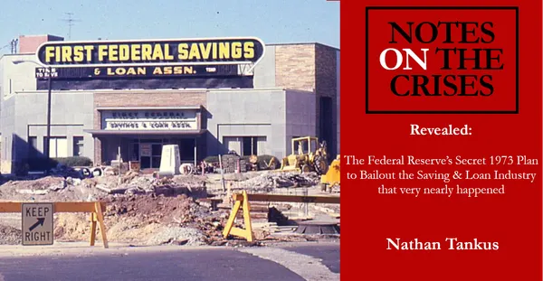Revealed: The Federal Reserve’s Secret 1973 Plan to Bailout the Saving & Loan Industry That Very Nearly Happened