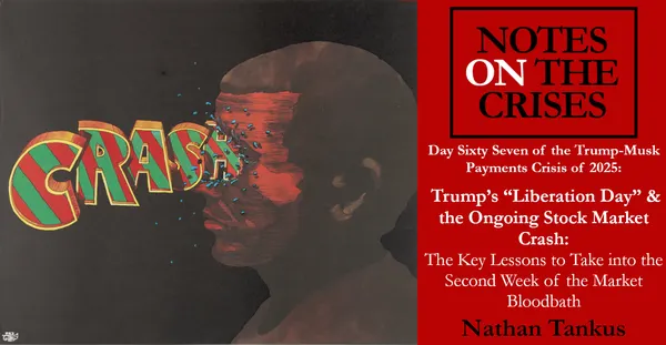 Trump’s “Liberation Day” and the Ongoing Stock Market Crash: The Key Lessons to Take into the Second Week of the Market Bloodbath.