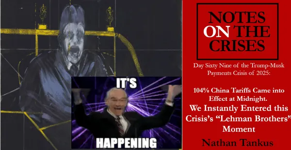 104% China Tariffs Came into Effect at Midnight. We Instantly Entered this Crisis’s “Lehman Brothers” Moment