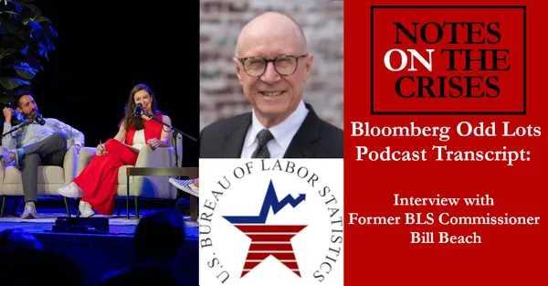 Bloomberg Odd Lots Podcast Transcript: An Interview with Former BLS Commissioner Bill Beach