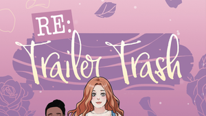 RE: Trailer Trash— The Hit Webtoon Time Travel Series Becomes a Graphic Novel