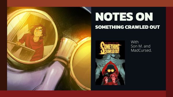 Notes on Something Crawled Out