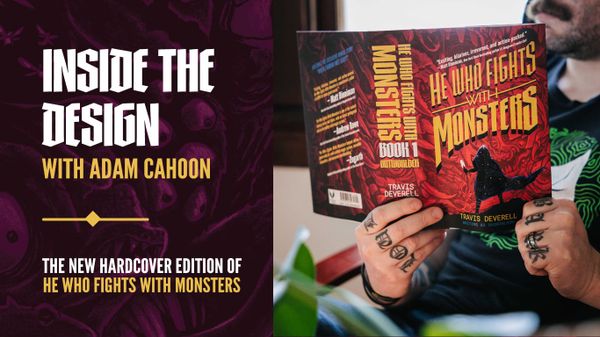 Inside the Design: Adam Cahoon on Building the New Hardcover Edition of He Who Fights With Monsters