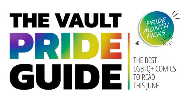 The Vault Pride Guide: The Best LGBTQ+ Comics to Read This June