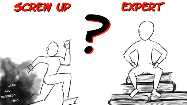 The Screw Ups Are The True Experts