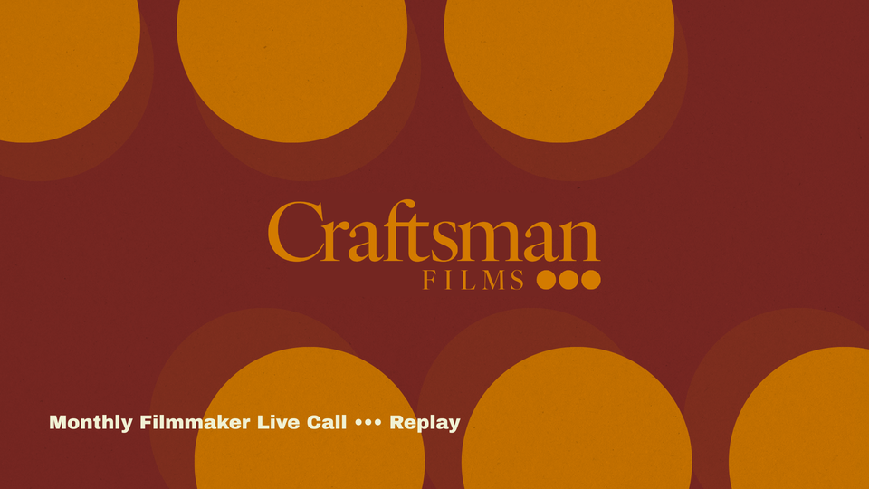 August Craftsman Films Live Call ••• Replay