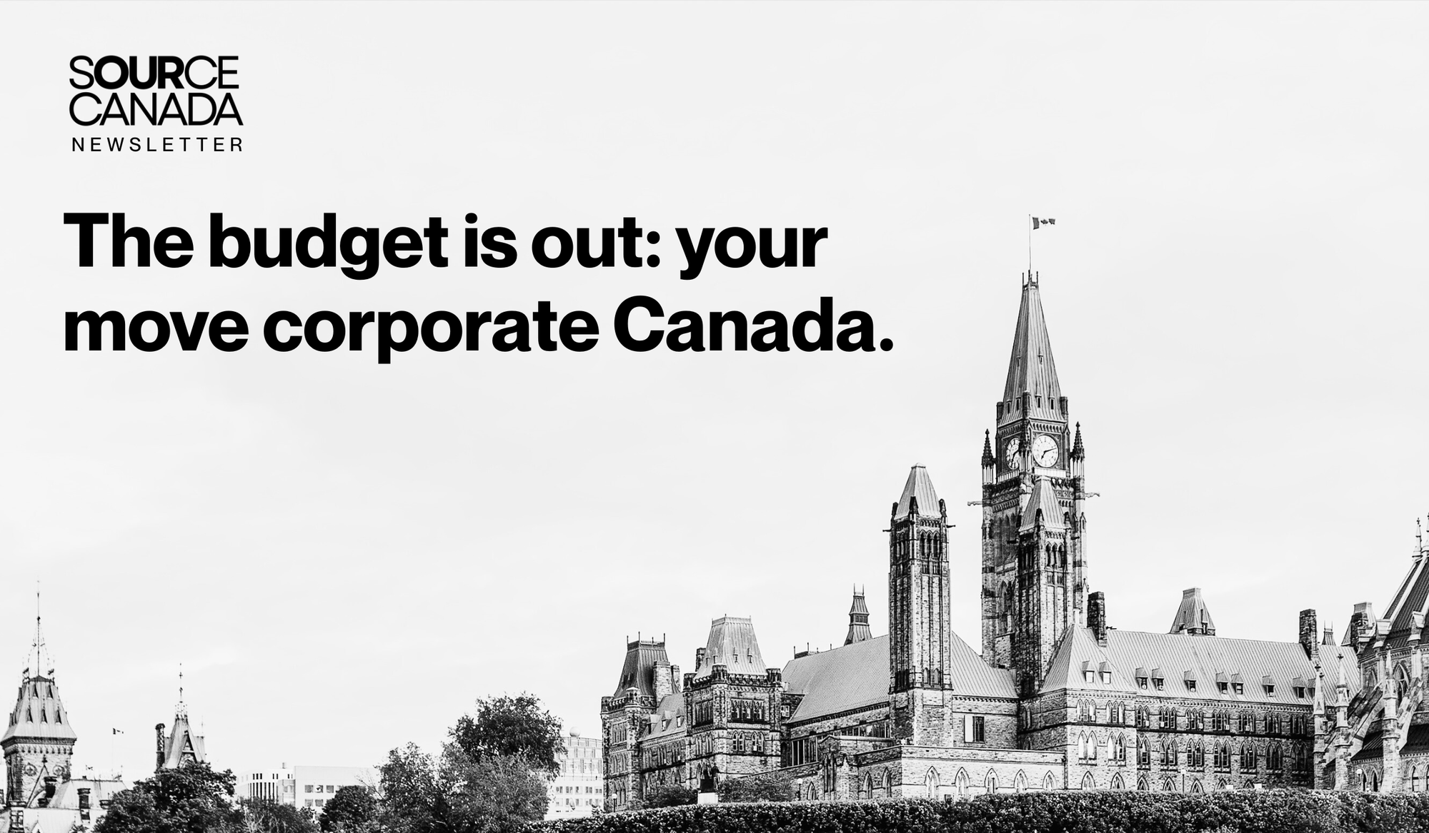 The budget is out: your move corporate Canada