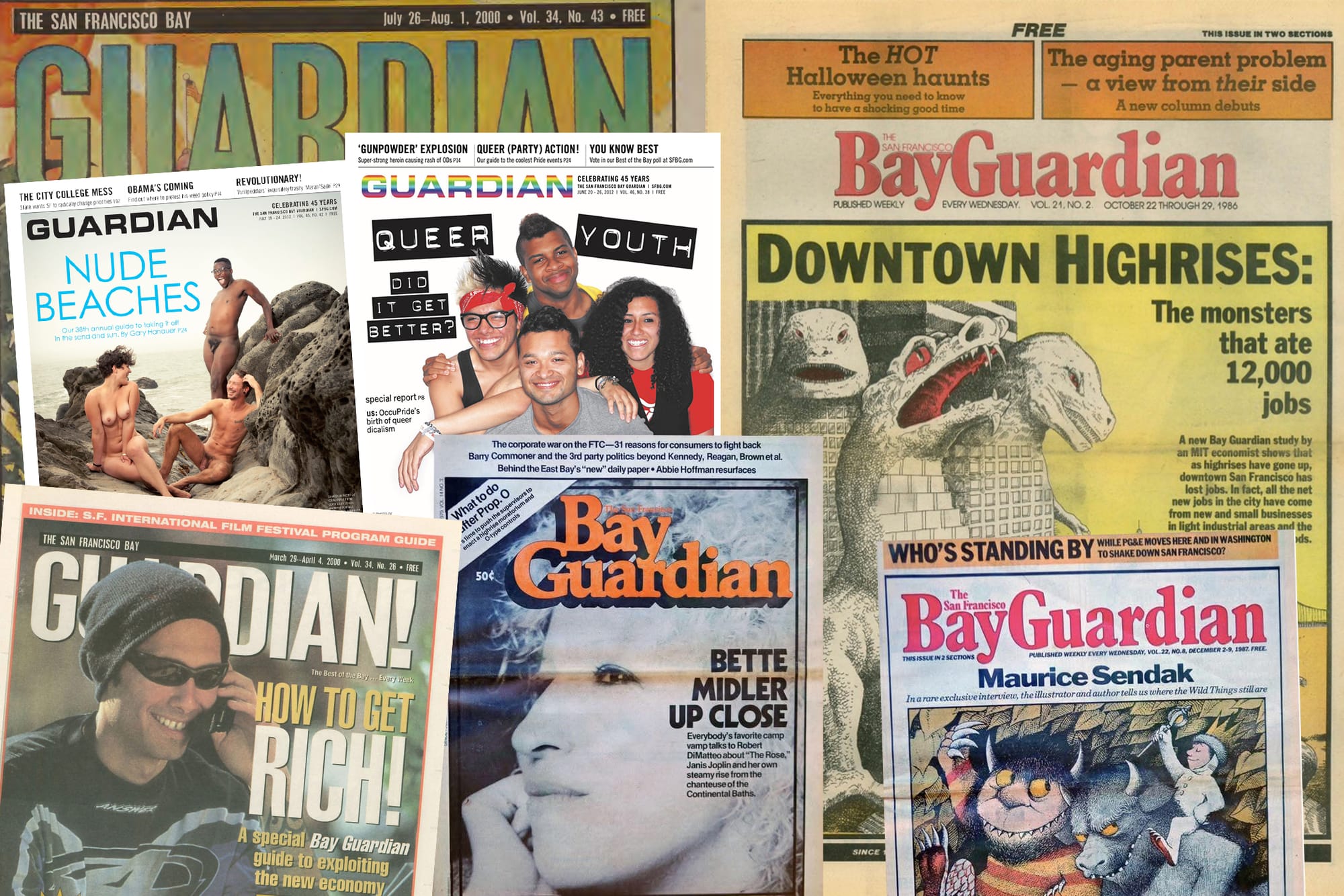 Collage of San Francisco Bay Guardian covers. From left to right: "Nude Beaches" with a photo of three nude figures on a rocky shoreline, "Queer Youth: Did it get better?" with a photo of four people looking at the camera, "How to get rich!" with a person in a black beanie and sunglasses speaking on a cellphone, "Better Midler Up Close" with a close-up of Bette Midler in profile, "Downtown Highrises" with an illustration of three kaiju monsters, and "Maurice Sendak" with an illustration of two horned monsters and a little boy in a monster outfit.