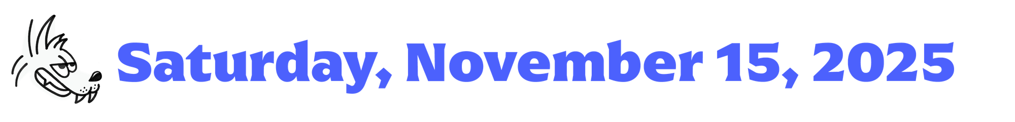 Cartoon coyote head and text that says "Saturday, November 15, 2025"