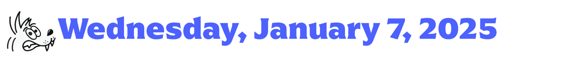 A cartoon coyote next to purple text that says Wednesday, January 7, 2025