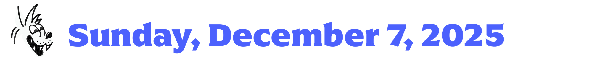 an illustrated coyote next to blue words that say "Sunday, December 7, 2025"