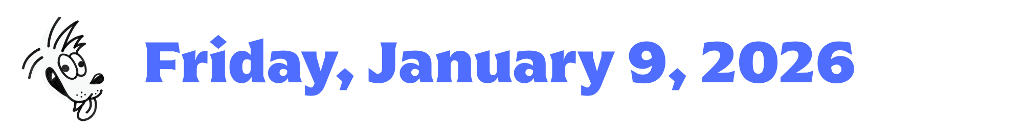 A cartoon coyote next to purple words that say Friday, January 9, 2026