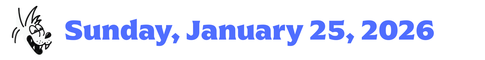 A cartoon coyote next to purple words that say Sunday, January 25, 2026