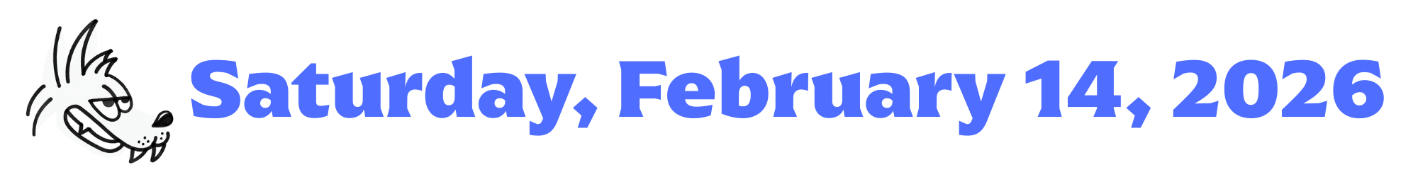 A cartoon coyote next to purple words that say Saturday, February 14, 2026